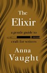 The Elixir - Anna Vaught - 9781804471852