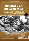 Air Power and the Arab World 1909-1955 - David Nicolle ; Gabr Ali Gabr - 9781804510346