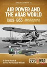 Air Power and the Arab World 1909-1955 - David Nicolle ; Gabr Ali Gabr - 9781804510353