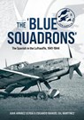 The 'Blue Squadrons' - Juan Arraez Cerda ; Eduardo Manuel Gil Martinez - 9781804512395