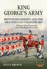 King George’s Army - British Regiments and the Men Who Led Them 1793-1815 Volume 2 - Steve Brown - 9781804514382