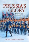 Prussia's Glory - Christopher Duffy - 9781804517574