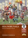 Oda Nobunaga: Samurai Commander 1534-82 - Stephen Turnbull - 9781804518366