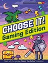 Choose It! Videogame Edition - Welbeck Children's Books - 9781804537725