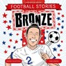 Football Stories: Bronze - Simon Mugford - 9781804538210
