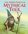 The Hidden World of Mythical Folk - Maz Evans - 9781804538302