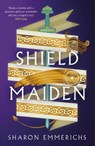 Shield Maiden - Sharon Emmerichs - 9781804545577