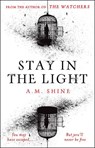 Stay in the Light - A.M. Shine - 9781804547939