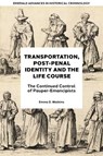 Transportation, Post-Penal Identity and the Life Course - Emma D. (University of Birmingham Watkins - 9781804551981