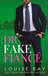 Dr. Fake Fiance - Louise Bay - 9781804560150