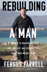 Rebuilding a Man - Fergus Farrell - 9781804583593