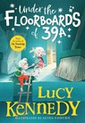 Under the Floorboards of 39A - Lucy Kennedy - 9781804584279