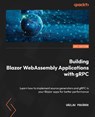 Building Blazor WebAssembly Applications with gRPC - Václav Pekárek - 9781804610558