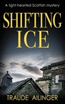 SHIFTING ICE - Traude Ailinger - 9781804620670