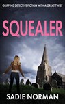 SQUEALER - Sadie Norman - 9781804622384