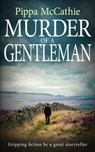 Murder of a Gentleman - Pippa McCathie - 9781804622988