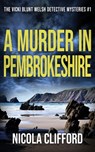 A Murder in Pembrokeshire - Nicola Clifford - 9781804623275