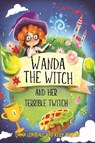 Wanda the Witch and her Terrible Twitch - Emma Lonsdale and Kelly Martin - 9781804680315