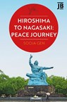 Hiroshima to Nagasaki: Peace Journey - Sooja Gen - 9781804693834
