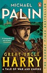 Great-Uncle Harry - Michael Palin - 9781804940655