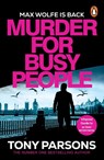 Murder for Busy People - Tony Parsons - 9781804941065
