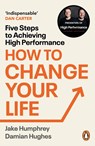 How to Change Your Life - Jake Humphrey ; Damian Hughes - 9781804942796