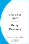 One Last Shot - Betty Cayouette - 9781804946381
