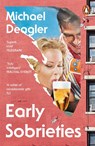 Early Sobrieties - Michael Deagler - 9781804946626