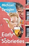 Early Sobrieties - Michael Deagler - 9781804946633