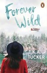 Forever Wild - K.A. Tucker - 9781804947210