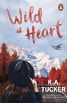 Wild at Heart - K.A. Tucker - 9781804947258