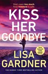 Kiss Her Goodbye - Lisa Gardner - 9781804947432
