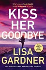 Kiss Her Goodbye - Lisa Gardner - 9781804947432