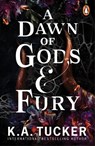 A Dawn of Gods and Fury - K.A. Tucker - 9781804951132