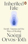 Inherited Fate - Noemi Orvos-Toth - 9781804952436