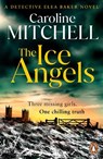The Ice Angels - Caroline Mitchell - 9781804955284