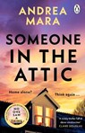 Someone in the Attic - Andrea Mara - 9781804990797