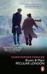 Bryant & May’s Peculiar London - Christopher Fowler - 9781804990933