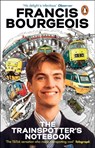 The Trainspotter's Notebook - Francis Bourgeois - 9781804991473