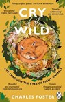 Cry of the Wild - Charles Foster - 9781804991756