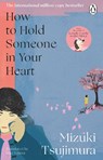 How to Hold Someone in your Heart - Mizuki Tsujimura - 9781804992623