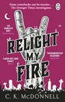 Relight My Fire - C. K. McDonnell - 9781804993354