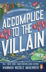 Accomplice to the Villain - Hannah Nicole Maehrer - 9781804993408
