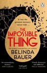The Impossible Thing - Belinda Bauer - 9781804997888
