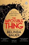 The Impossible Thing - Belinda Bauer - 9781804997888