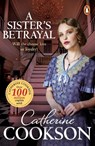 A Sister's Betrayal - Catherine Cookson - 9781804997994