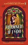 Damned If I Do - Alexandria Bellefleur - 9781804998618