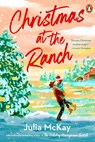 Christmas at the Ranch - Julia McKay - 9781804998694