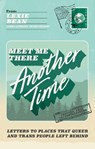 Meet Me There, Another Time - Lexie Bean - 9781805012214