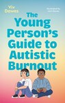 The Young Person’s Guide to Autistic Burnout - Viv Dawes - 9781805017325